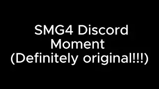 SMG4 Discord Server Moments!!! (Part 1)