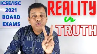ICSE/ISC Board Exams 2021-Truth and Reality Big Differences/Know More about ICSE/ISC Board Exam 2021