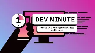 Receive SMS Messages With Node.js and Express | One Dev Minute