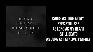 Kane Brown, H.E.R. - Blessed & Free (Lyrics)