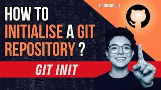 git init | Initialising a Git Repository