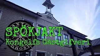 Ghost Hunt - Kongelfs Inn - LaxTon Ghost Sweden
