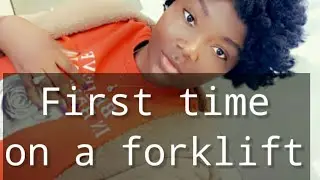 My first time driving a forklift