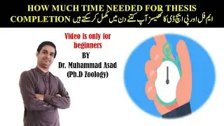 HOW MUCH TIME NEEDED FOR THESIS COMPLETION | RESEARCH | THESIS | MUHAMMAD ASAD