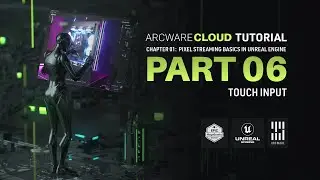 Arcware Cloud: Pixel Streaming in Unreal Engine | Part 06: Touch Input