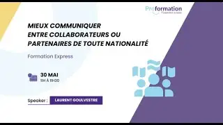 Formation express : Mieux communiquer entre collaborateurs et partenaires de toute nationalité