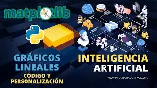 Los gráficos LINEALES de MATPLOTLIB - INTELIGENCIA ARTIFICIAL #4