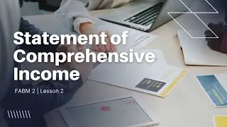 STATEMENT OF COMPREHENSIVE INCOME (PART 1) | FABM 2