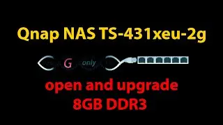 Qnap NAS TS-431xeu-2g open and upgrade to 8GB DDR3