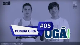 Ogã Online #05 - Pomba Gira