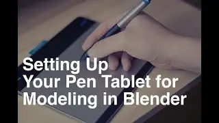 Blender3D | Setting Up Your Pen Tablet for Modeling