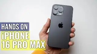 iPhone 16 Pro Max Hands-on: What's New?