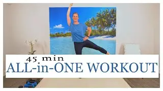 Build Strength, Boost Metabolism & Improve Balance & Flexibility | 45 minute All-in-One Workout