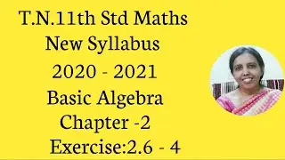 T.N.Class 11 maths | Exercise:2.6  Sum - 4 | Basic Algebra | Chapter -2.