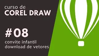 Curso de CorelDRAW #08 - Criação de convite infantil