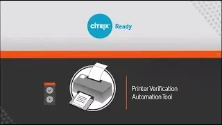 Citrix Ready Printer Verification Automation Tool
