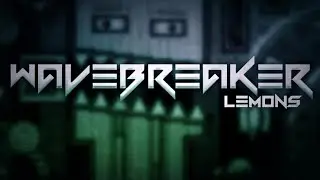 [FIRST MOBILE VICTOR] WaveBreaker - by Lemons & more (Extreme Demon) 100%