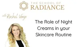 The Role of Night Creams in your Skincare Routine with Rachel Varga