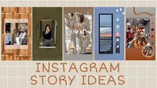 CREATIVE INSTAGRAM STORY IDEAS