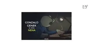 Gonzalo Genek ft. Paria - Nena | Letra