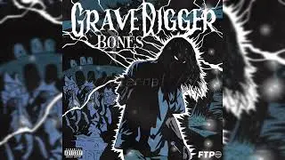 FTP & BONES - GraveDigger (prod. Fye Beats & Rawbone)