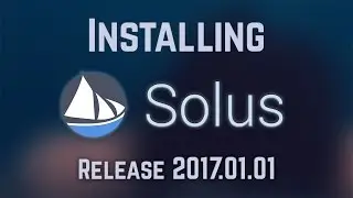 Installing and Reviewing Solus - Beautiful and Minimal