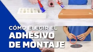 ¿Cómo elegir el adhesivo de montaje?