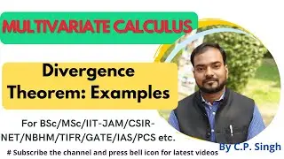 Divergence Theorem with Examples|| Vector Field || Multivariate Calculus
