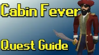 RSQuest: Cabin Fever Quest Guide [ Runescape | RS3 ]