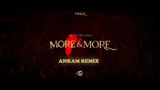ANKAM Remix - More and More By Twice [Official Music Video]