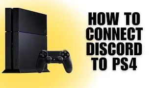 How To Connect Discord To PS4 (Setup Guide)