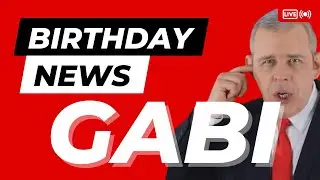 Happy Birthday Gabi (male) - Happy Birthday News Report