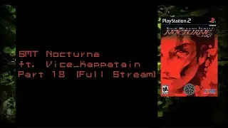 SMT Nocturne Ft. Kaialb Part 18 [Full Stream]