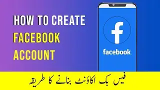 How to Create Facebook Account | Facebook Account Kaisy Banaye