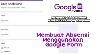 Cara Membuat Google Form Untuk Survei atau Absensi || Fiktif Tutorial