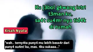 Istri temanku (kisah nyata) new story