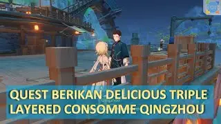 Quest Berikan Delicious Triple-Layered Consomme Kepada Qingzhou - Genshin Impact Indonesia