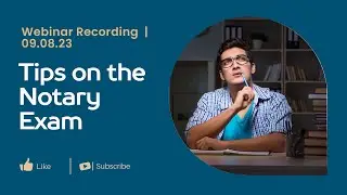 Tips on the Notary Exam Webinar - 9/8/2023