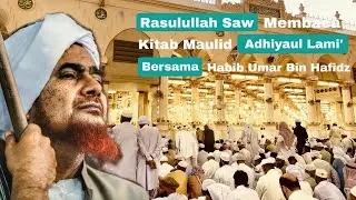 Rasul Saw Membaca Kitab Maulid Adhiyaul Lami' Bersama Habib Umar Bin Hafidz & Pengarang Yang Lain