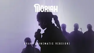 MŌRIAH - BRAVE (Cinematic Version)