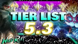 TIER LIST 5.3 DE WILD RIFT , MEJORES CAMPEONES DEL NUEVO PARCHE