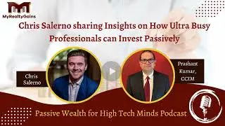 Chris Salerno sharing Insights How Ultra Busy Professional can Invest Passively with Prashant Kumar
