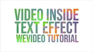 Video Inside Text Effect (WeVideo Tutorial 2020)