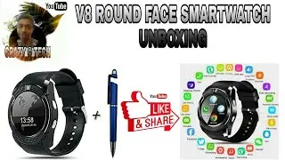 V8 ROUND FACE SMART WATCH UNBOXING........