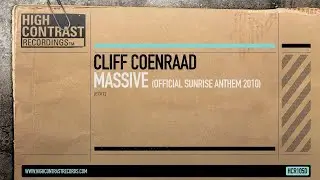 Cliff Coenraad - Massive (Sunrise 2010 Anthem) [High Contrast Records]