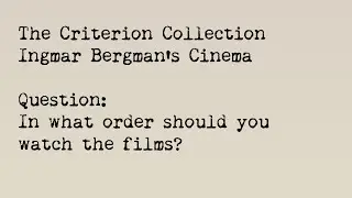 (3 of 13) Criterion Collection Ingmar Bergman's Cinema: In what order should you watch the films?