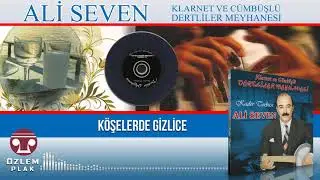 Ali Seven - Köşelerde Gizlice (Ses Müzik Ayrı Özel Albüm)