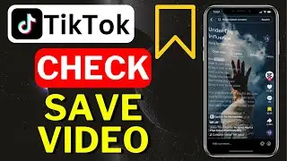 How To Check TikTok Saved Videos [2024]