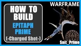 Epitaph Prime (Charged-Shot) - How to Build & Gameplay - Warframe - 2024