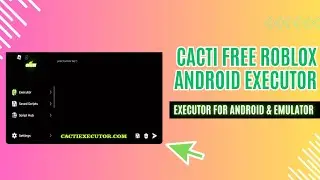 New !! Cacti Executor For Roblox Android And Emulator